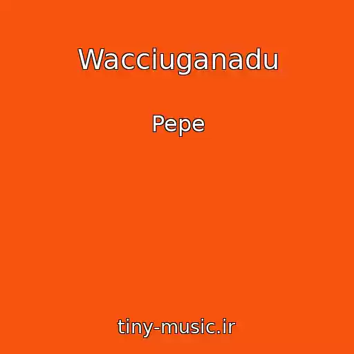 کاور آهنگ Wacciuganadu از Pepe