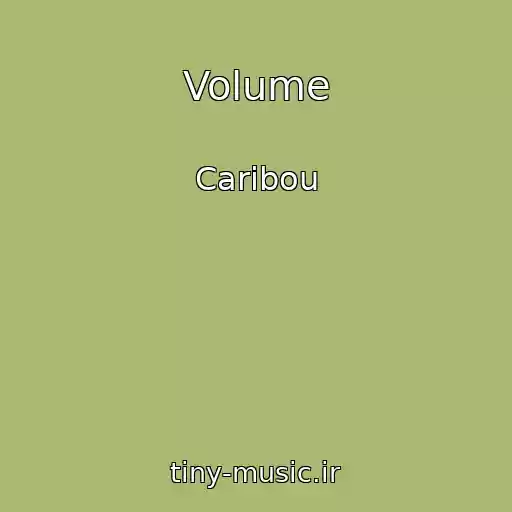 کاور آهنگ Volume از Caribou