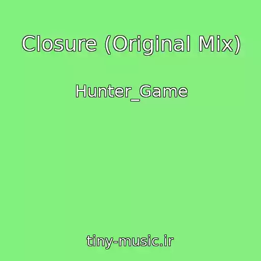 کاور آهنگ Closure (Original Mix) از Hunter_Game