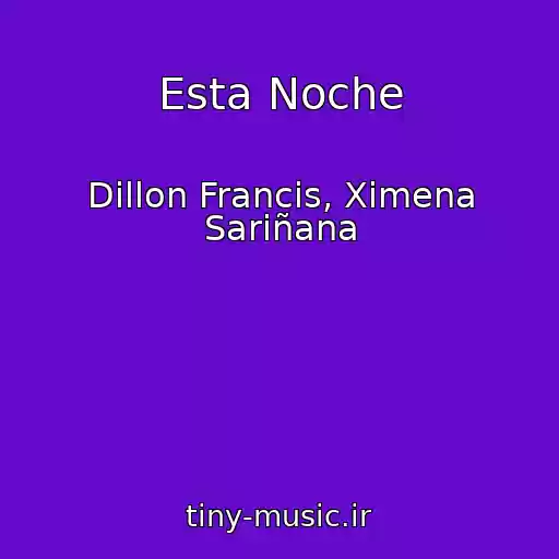 کاور آهنگ Esta Noche از Dillon Francis, Ximena Sariñana