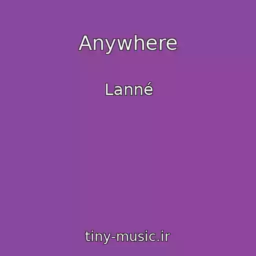 کاور آهنگ Anywhere از Lanné