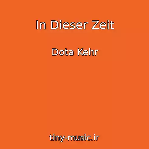 کاور آهنگ In Dieser Zeit از Dota Kehr