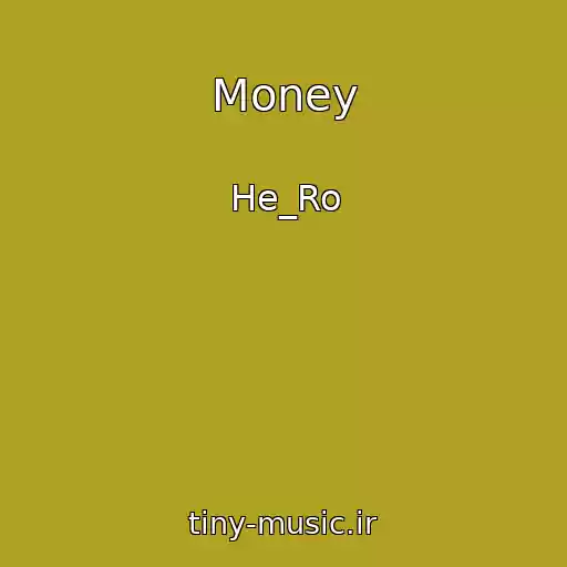 کاور آهنگ Money از He_Ro