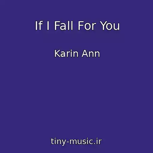 کاور آهنگ If I Fall For You از Karin Ann