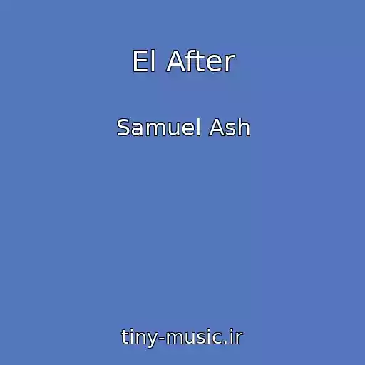 کاور آهنگ El After از Samuel Ash