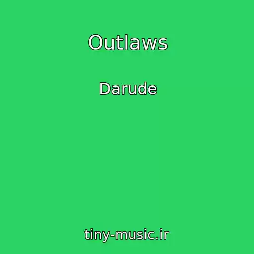 کاور آهنگ Outlaws از Darude