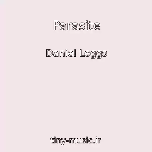 کاور آهنگ Parasite از Daniel Leggs