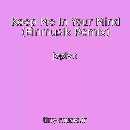 کاور آهنگ Keep Me In Your Mind (Einmusik Remix) از Joplyn