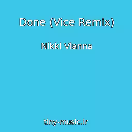 کاور آهنگ Done (Vice Remix) از Nikki Vianna