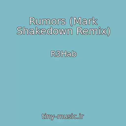 کاور آهنگ Rumors (Mark Shakedown Remix) از R3Hab