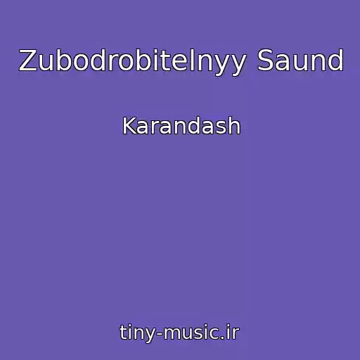 کاور آهنگ Zubodrobitelnyy Saund از Karandash