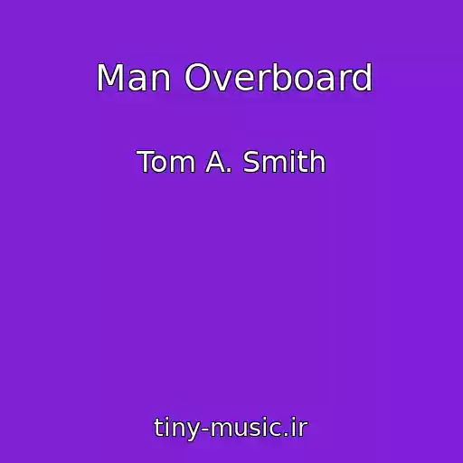کاور آهنگ Man Overboard از Tom A. Smith