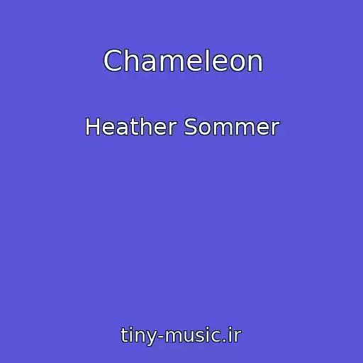 کاور آهنگ Chameleon از Heather Sommer