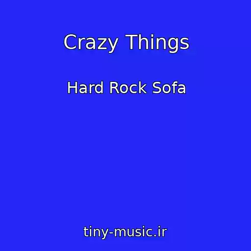 کاور آهنگ Crazy Things از Hard Rock Sofa