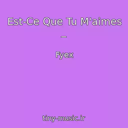 کاور آهنگ Est-Ce Que Tu M'aimes _ از Fyex