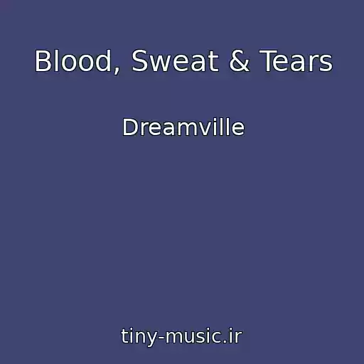 کاور آهنگ Blood, Sweat & Tears از Dreamville
