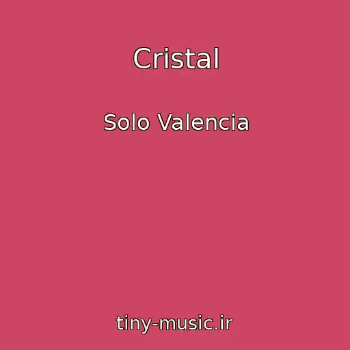 کاور آهنگ Cristal از Solo Valencia