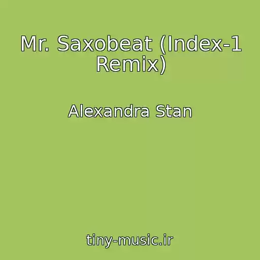 کاور آهنگ Mr. Saxobeat (Index-1 Remix) از Alexandra Stan