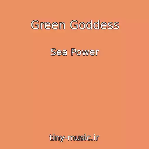 کاور آهنگ Green Goddess از Sea Power