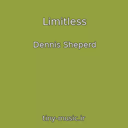 کاور آهنگ Limitless از Dennis Sheperd