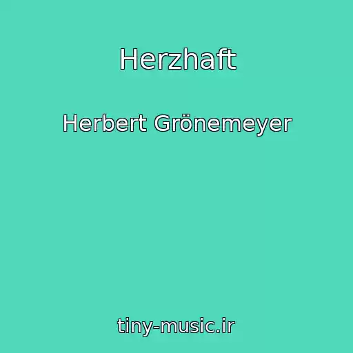 کاور آهنگ Herzhaft از Herbert Grönemeyer