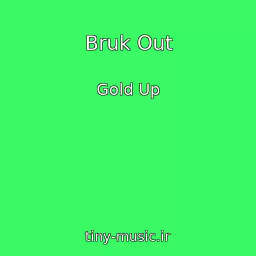 کاور آهنگ Bruk Out از Gold Up