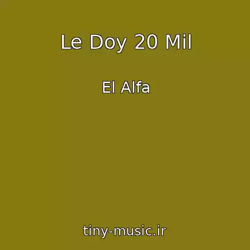 کاور آهنگ Le Doy 20 Mil از El Alfa
