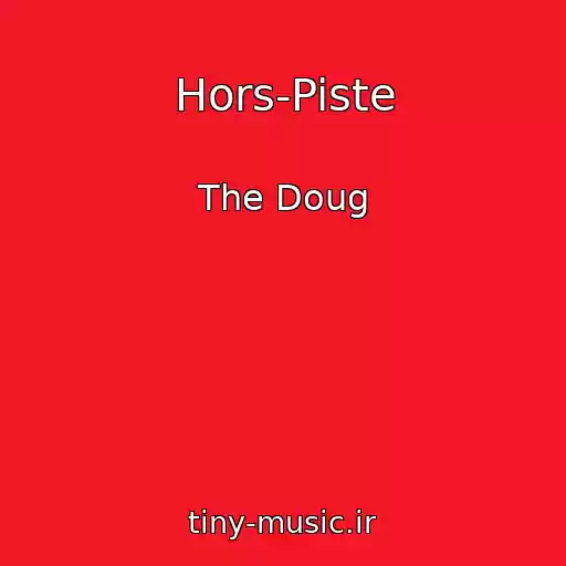 کاور آهنگ Hors-Piste از The Doug
