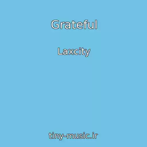 کاور آهنگ Grateful از Laxcity