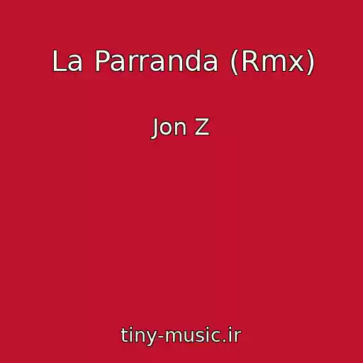 کاور آهنگ La Parranda (Rmx) از Jon Z