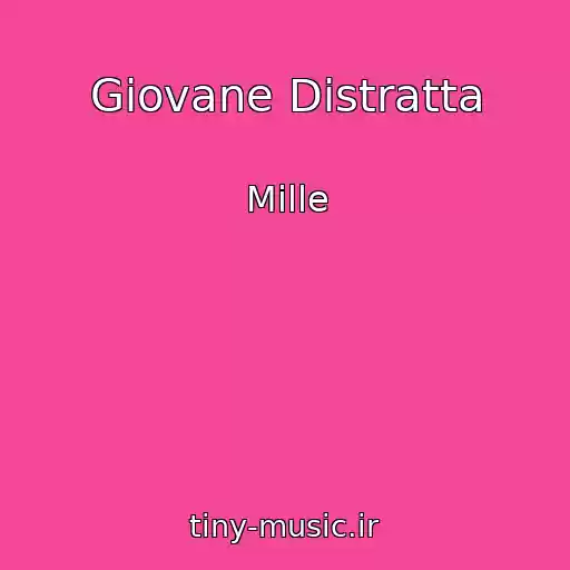 کاور آهنگ Giovane Distratta از Mille