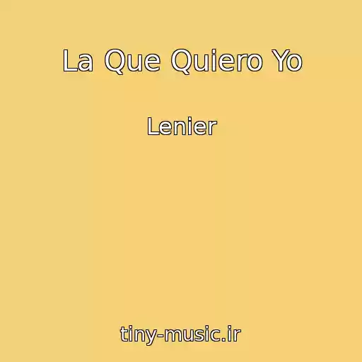 کاور آهنگ La Que Quiero Yo از Lenier
