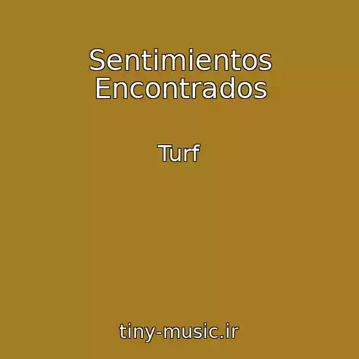 کاور آهنگ Sentimientos Encontrados از Turf