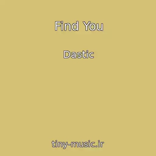 کاور آهنگ Find You از Dastic