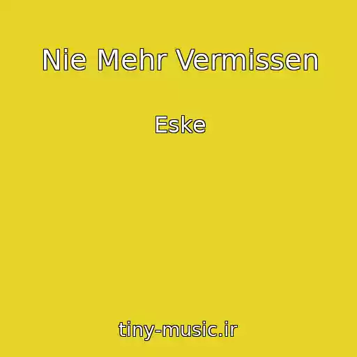 کاور آهنگ Nie Mehr Vermissen از Eske