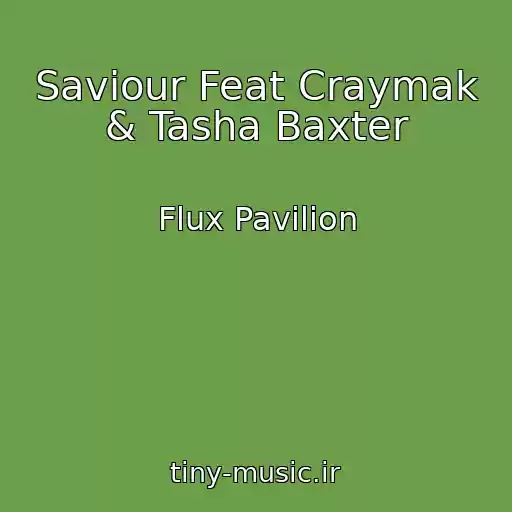 کاور آهنگ Saviour Feat Craymak & Tasha Baxter از Flux Pavilion