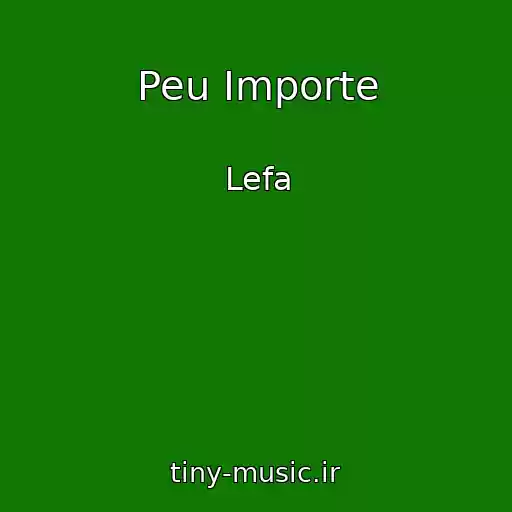 کاور آهنگ Peu Importe از Lefa