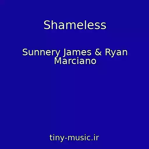 کاور آهنگ Shameless از Sunnery James & Ryan Marciano
