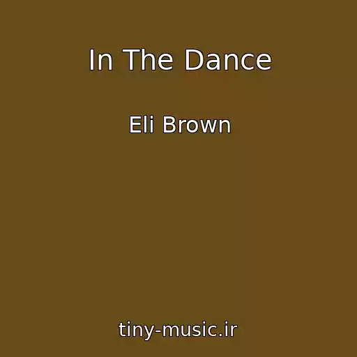 کاور آهنگ In The Dance از Eli Brown