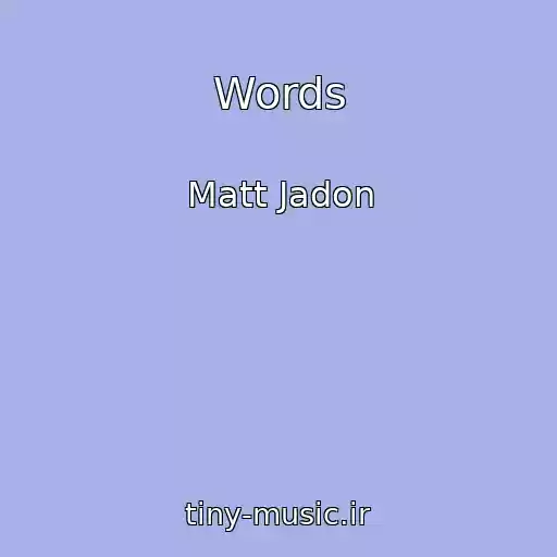 کاور آهنگ Words از Matt Jadon