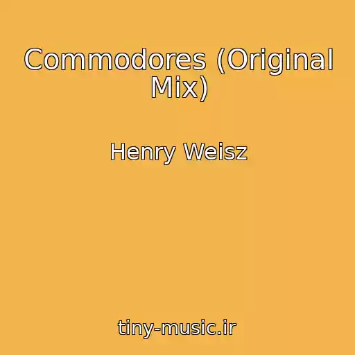 کاور آهنگ Commodores (Original Mix) از Henry Weisz