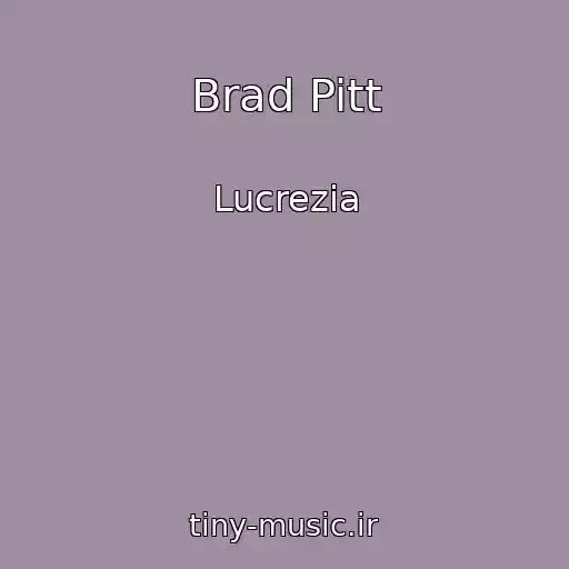 کاور آهنگ Brad Pitt از Lucrezia