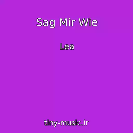 کاور آهنگ Sag Mir Wie از Lea