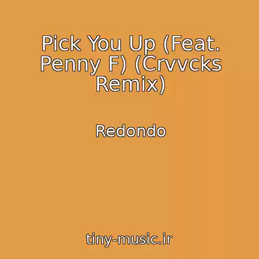 کاور آهنگ Pick You Up (Feat. Penny F) (Crvvcks Remix) از Redondo