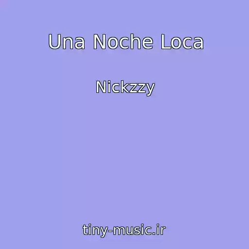کاور آهنگ Una Noche Loca از Nickzzy