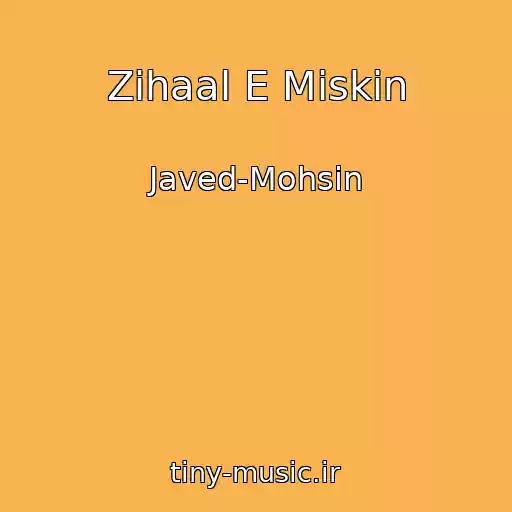 کاور آهنگ Zihaal E Miskin از Javed-Mohsin