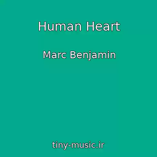 کاور آهنگ Human Heart از Marc Benjamin