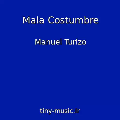 کاور آهنگ Mala Costumbre از Manuel Turizo