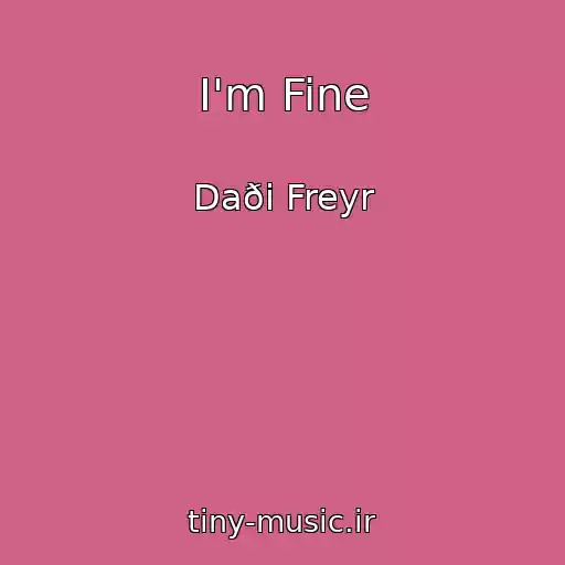 کاور آهنگ I'm Fine از Daði Freyr