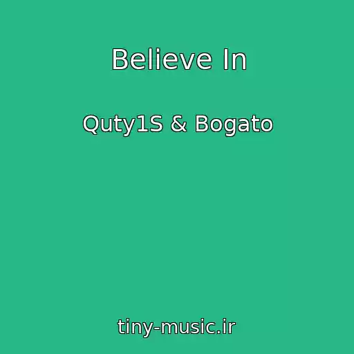کاور آهنگ Believe In از Quty1S & Bogato